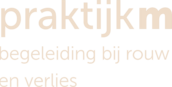 Praktijk M begeleiding bij rouw en verlies